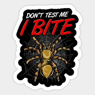 Funny Don't Test Me I Bite Tarantula Spiders Sticker
